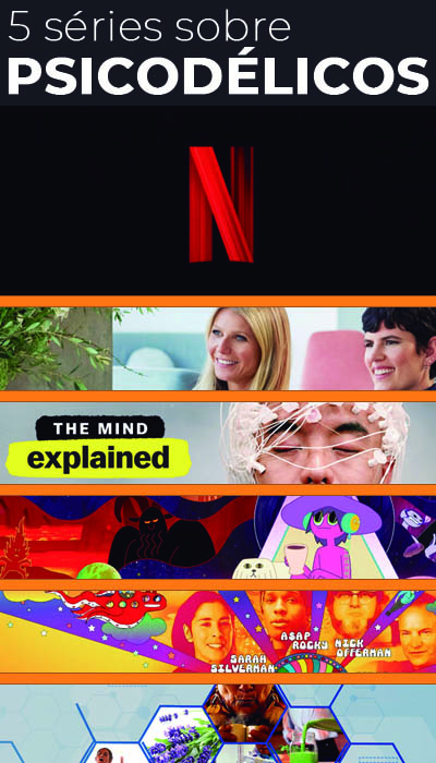 Séries Netflix sobre psicodélicos